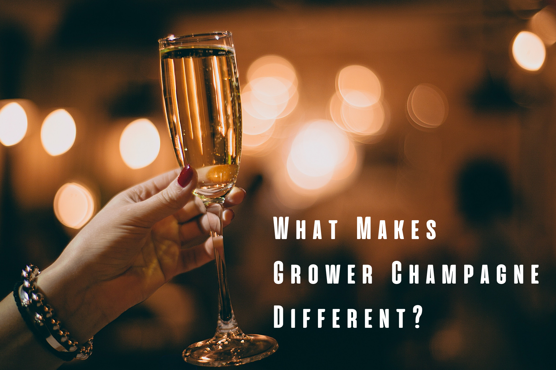 What Makes Grower Champagne Different